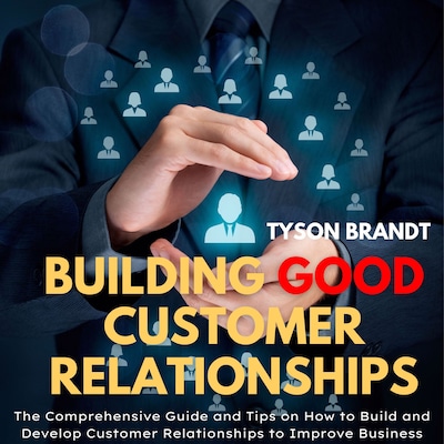 Building Good Customer Relationships