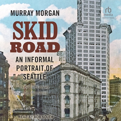 Skid Road – omslag til lydbogen af Murray Morgan