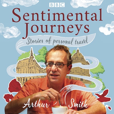 Sentimental Journeys: Stories of personal travel – omslag til lydbogen af Arthur Smith