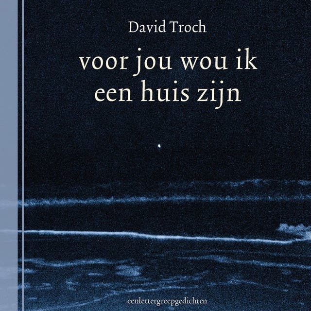 voor jou wou ik een huis zijn: eenlettergreepgedichten