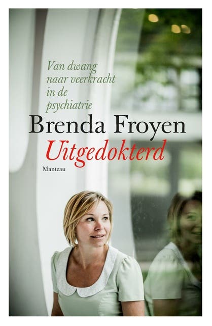 Uitgedokterd: van dwang naar veerkracht in de psychiatrie – omslag van het luisterboek van Brenda Froyen