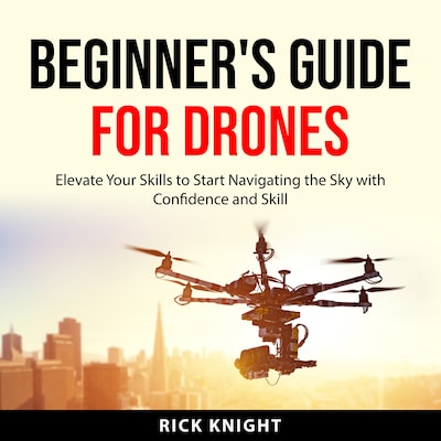 Beginner's Guide for Drones
