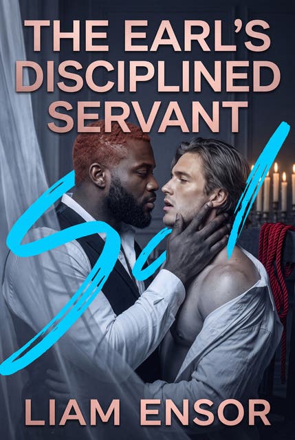 The Earl's Disciplined Servant: Gay Victorian Erotic Submission Discipline Romance – omslag til lydbogen af Liam Ensor
