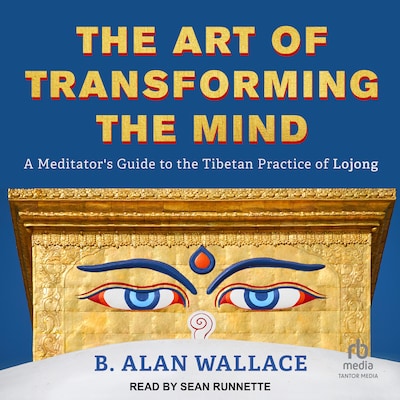 The Art of Transforming the Mind – omslag til lydbogen af B. Alan Wallace