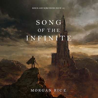 Song of the Infinite (Kings and Sorcerers--Book 14) – omslag til lydbogen af Morgan Rice