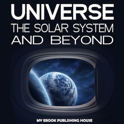 Universe: The Solar System and Beyond – omslag til lydbogen af My Ebook Publishing House