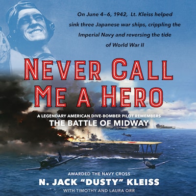 Never Call Me a Hero – omslag van het luisterboek van N. Jack "Dusty" Kleiss, Timothy Orr, Laura Orr