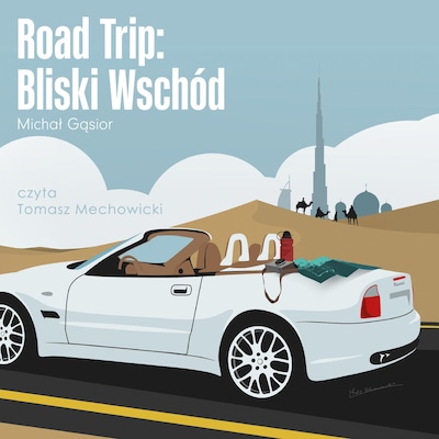 Road Trip: Bliski Wschód – okładka audiobooka, autor Michał Gąsior