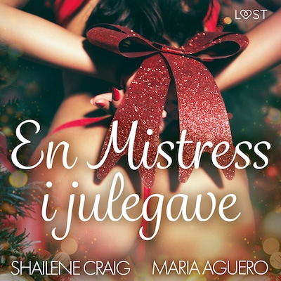 En Mistress i julegave - BDSM erotik – omslag til lydbogen af Shailene Craig, Maria Aguero