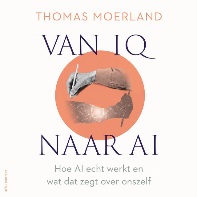 Van IQ naar AI: Hoe AI echt werkt en wat dat zegt over onszelf