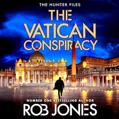 The Vatican Conspiracy - The Hunter Files - The BRAND NEW action-packed conspiracy thriller that will keep you guessing, Book 6 (Unabridged) – omslag til lydbogen af Rob Jones