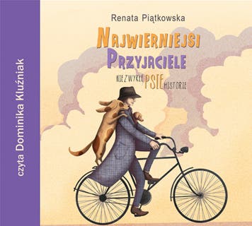 Najwierniejsi przyjaciele – okładka audiobooka, autor Renata Piątkowska