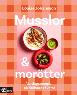 Musslor & morötter : vardagsrecept på hållbara råvaror – omslag till ljudboken av Louise Johansson