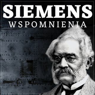 Wspomnienia z mego życia. Autobiografia Wernera Siemensa – okładka audiobooka, autor Werner Siemens