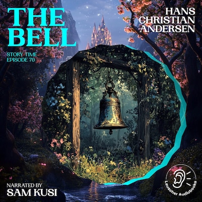 The Bell (Story Time, Episode 70) – omslag til lydbogen af Hans Christian Andersen