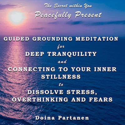 The Secret within You - Peacefully Present