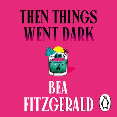Then Things Went Dark – omslag til lydbogen af Bea Fitzgerald