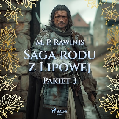 Saga rodu z Lipowej: Pakiet 3 – okładka audiobooka, autor Marian Piotr Rawinis