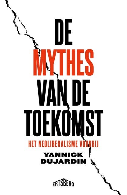 De mythes van de toekomst: Het neoliberalisme voorbij – omslag van het luisterboek van Yannick Dujardin