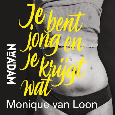 Je bent jong en je krijgt wat – omslag van het luisterboek van Monique van Loon
