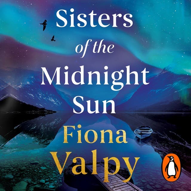 Sisters of the Midnight Sun: The brand new breathtaking novel from the bestselling author of The Beekeeper's Promise – omslag til lydbogen af Fiona Valpy