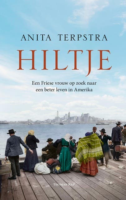 Hiltje: Een Friese vrouw op zoek naar een beter leven in Amerika