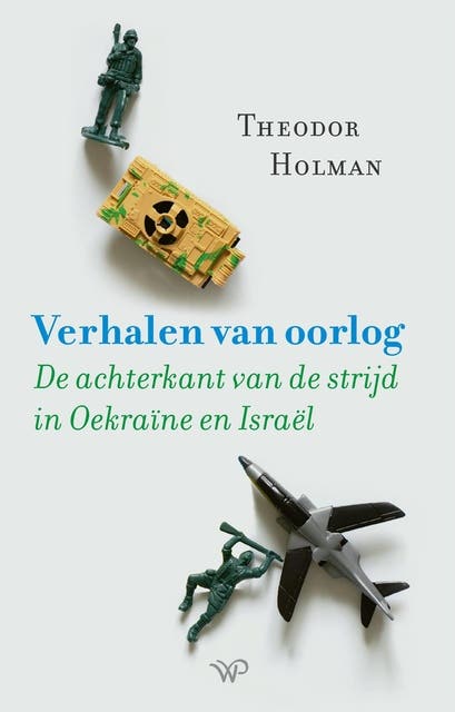 Verhalen van oorlog: De achterkant van de strijd in Oekraïne en Israël – omslag van het luisterboek van Theodor Holman