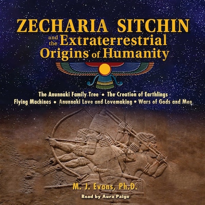 Zecharia Sitchin and the Extraterrestrial Origins of Humanity – omslag til lydbogen af M. J. Evans