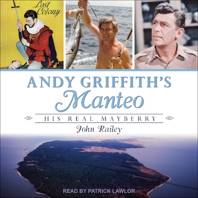 Andy Griffith's Manteo – omslag til lydbogen af John Railey