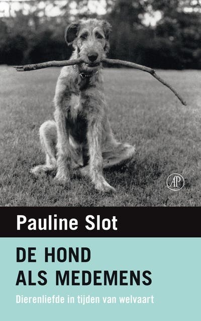 De hond als medemens: dierenliefde in tijden van welvaart – omslag van het luisterboek van Pauline Slot