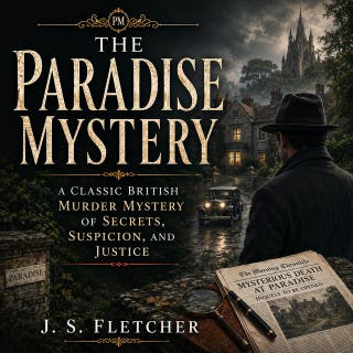 The Paradise Mystery: A Classic British Murder Mystery of Secrets, Suspicion, and Justice