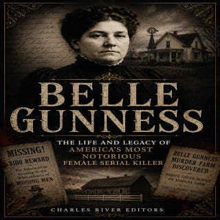 Belle Gunness: The Life and Legacy of America’s Most Notorious Female Serial Killer