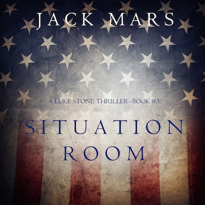 Situation Room (A Luke Stone Thriller—Book #3) – omslag til lydbogen af Jack Mars