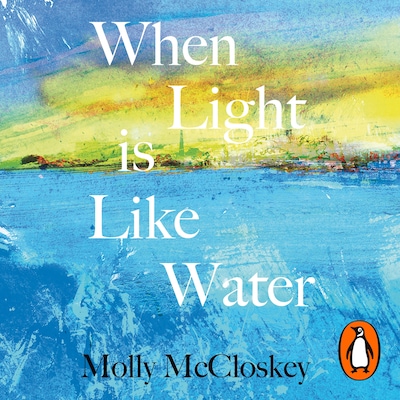 When Light Is Like Water – omslag til lydbogen af Molly McCloskey