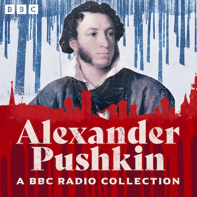The Alexander Pushkin BBC Radio Collection – omslag til lydbogen af Alexander Pushkin