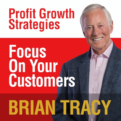 Focus on Your Customer – omslag til lydbogen af Brian Tracy
