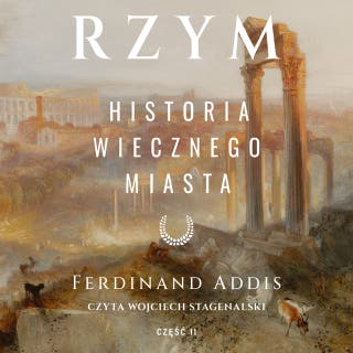 Rzym. Historia Wiecznego Miasta – okładka audiobooka, autor Ferdinand Addis