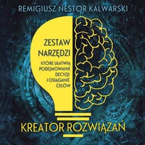 Kreator rozwiązań – okładka audiobooka, autor Remigiusz Nestor Kalwarski
