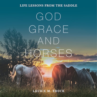 God, Grace, and Horses – omslag til lydbogen af Laurie M. Brock
