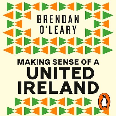 Making Sense of a United Ireland – omslag til lydbogen af Brendan O'Leary