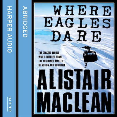 Where Eagles Dare – omslag til lydbogen af Alistair Maclean