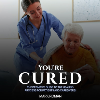 You’re Cured!