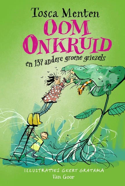 Oom Onkruid: en 137 andere groene griezels