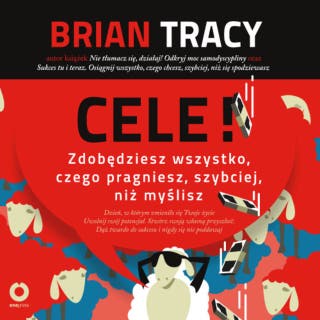 Cele! Zdobędziesz wszystko, czego pragniesz, szybciej, niż myślisz – okładka audiobooka, autor Brian Tracy