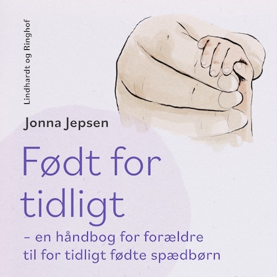 Født for tidligt – en håndbog for forældre til for tidligt fødte spædbørn – omslag til lydbogen af Jonna Jepsen
