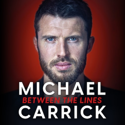 Michael Carrick: Between the Lines – omslag till ljudboken av Michael Carrick