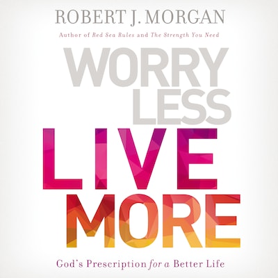 Worry Less, Live More