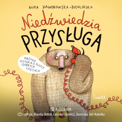 Niedźwiedzia przysługa – okładka audiobooka, autor Nika Jaworowska-Duchlińska