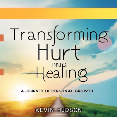 Transforming Hurt into Healing
