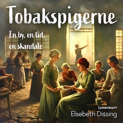 Tobakspigerne – omslag til lydbogen af Elsebeth Dissing